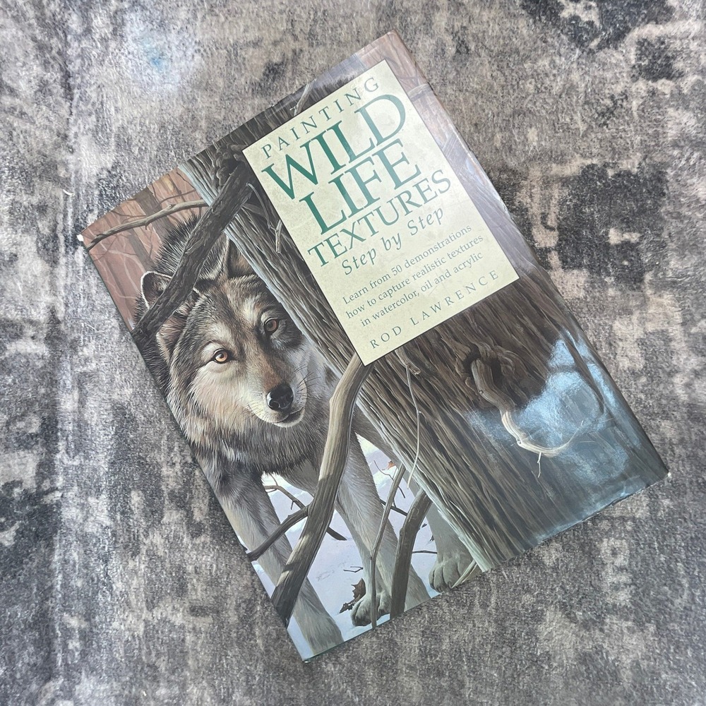 Painting Wildlife Textures Step by Step Rod Lawrence Art Book